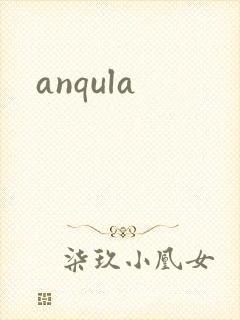anqula
