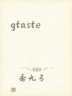 gtaste