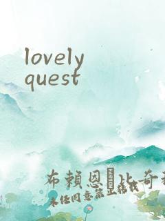 lovely quest