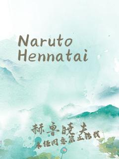 Naruto Hennatai