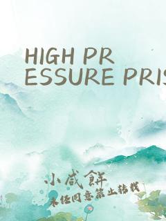 HIGH PRESSURE PRISON