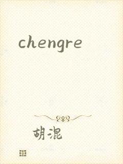 chengre