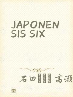 JAPONENSIS SIX