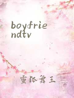 boyfriendtv