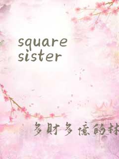 square sister