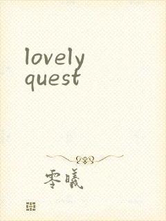 lovely quest