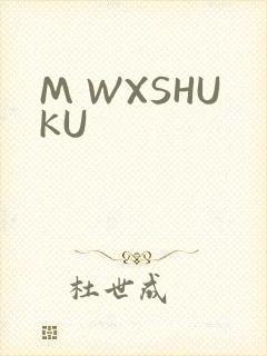 M WXSHUKU