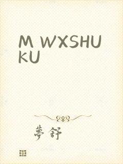M WXSHUKU