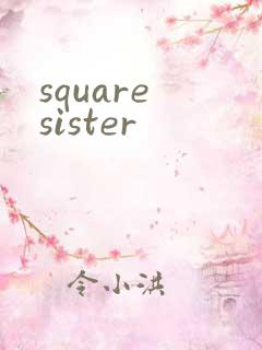 square sister