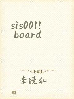 sis001! board