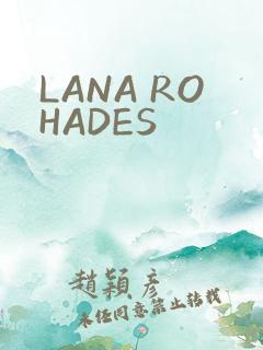 LANA ROHADES