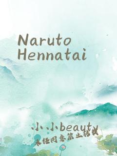Naruto Hennatai