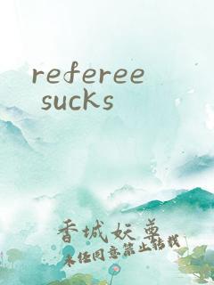 referee sucks