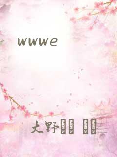 wwwe