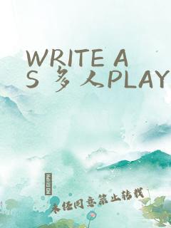 WRITE AS 多人PLAY