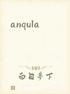anqula