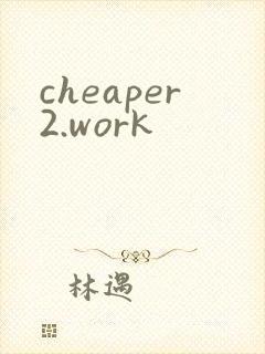 cheaper2.work