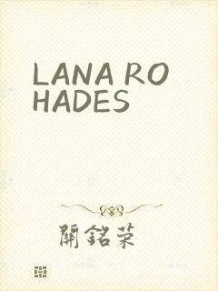 LANA ROHADES