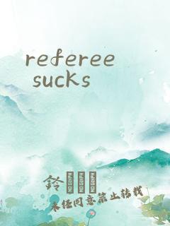 referee sucks