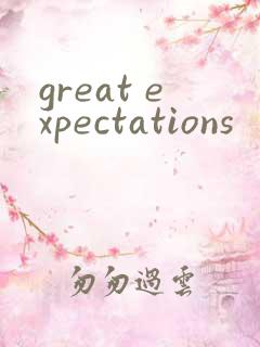 great expectations