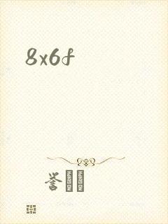 8x6f