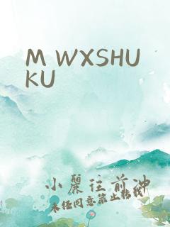 M WXSHUKU