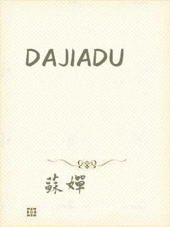 DAJIADU