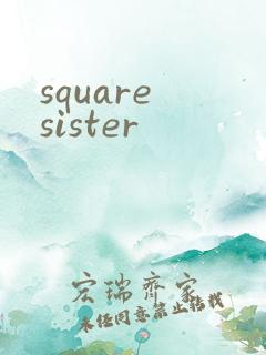square sister