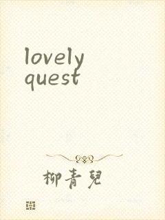 lovely quest