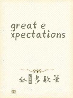 great expectations