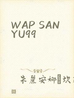 WAP SANYU99
