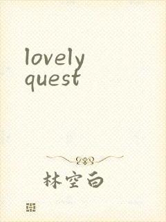 lovely quest