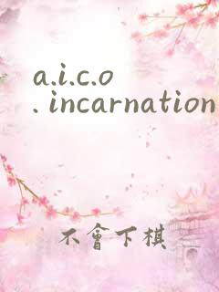 a.i.c.o. incarnation