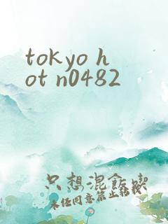 tokyo hot n0482