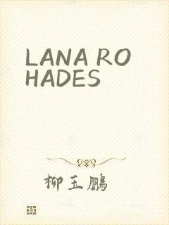 LANA ROHADES