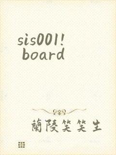 sis001! board