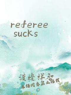 referee sucks