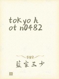 tokyo hot n0482