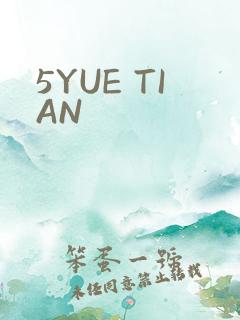 5YUE TIAN