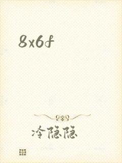 8x6f