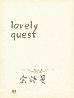lovely quest