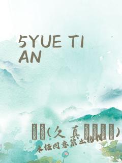 5YUE TIAN