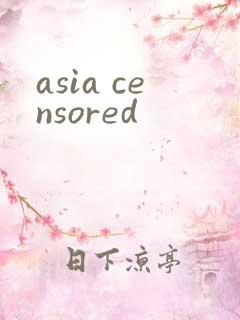 asia censored