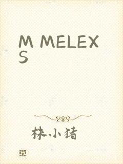 M MELEXS