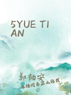5YUE TIAN