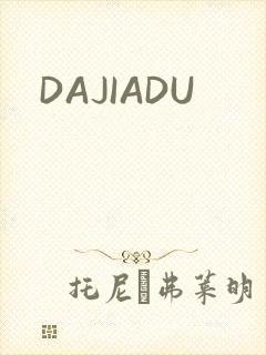 DAJIADU