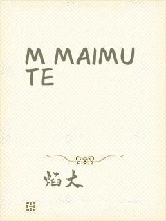 M MAIMUTE