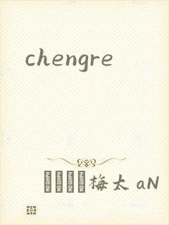 chengre