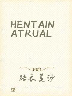 HENTAINATRUAL