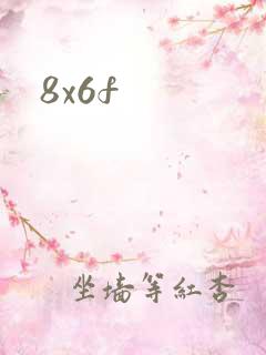 8x6f